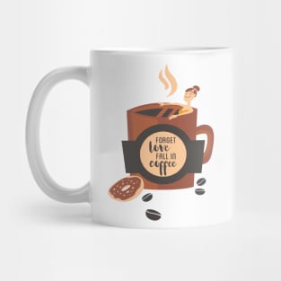 Forget Love Fall in Coffee Mug